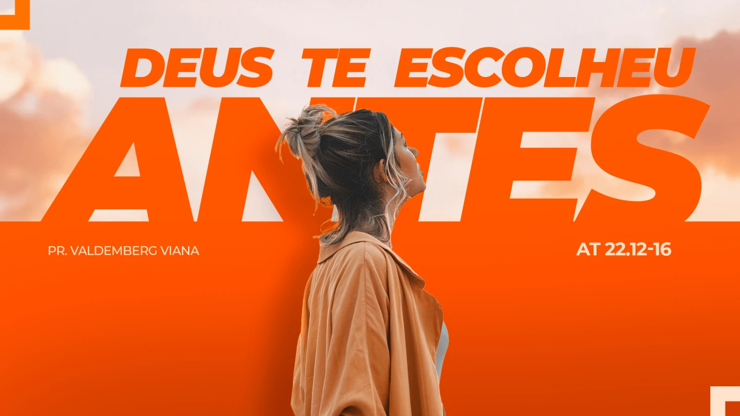 DEUS  TE  ESCOLHEU ANTES