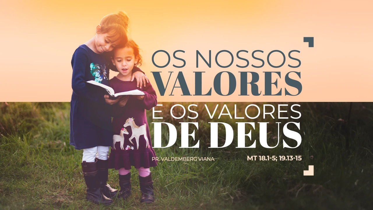 Os Nossos Valores e os Valores de Deus