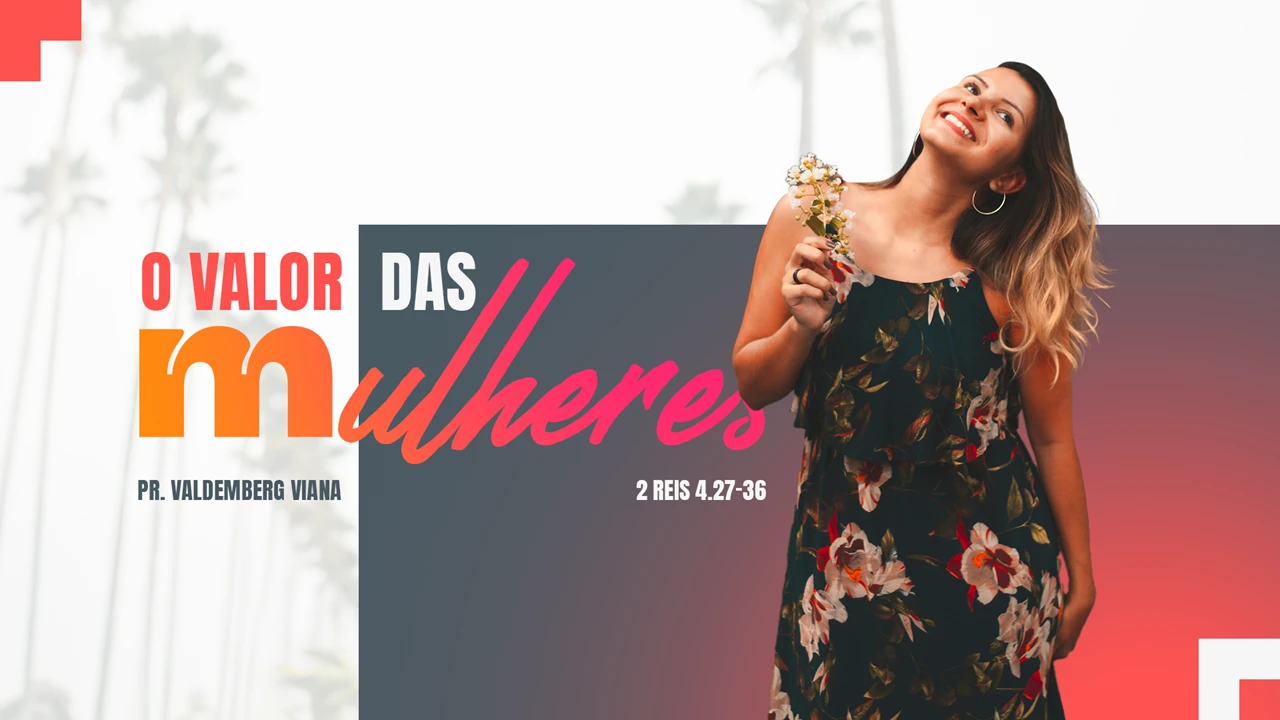 O VALOR DAS MULHERES