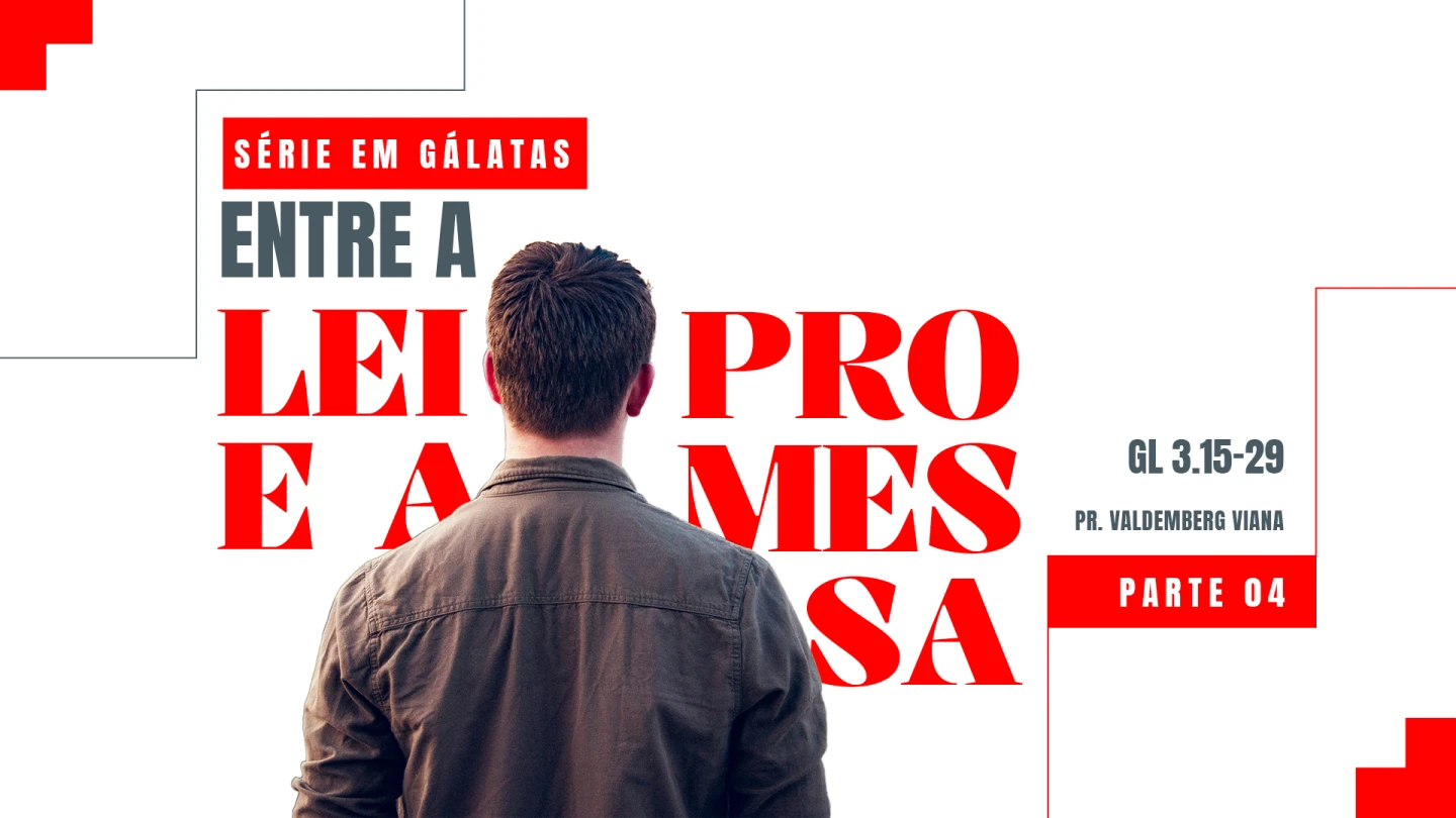 SÉRIE EM GÁLATAS - ENTRE A LEI E A PROMESSA