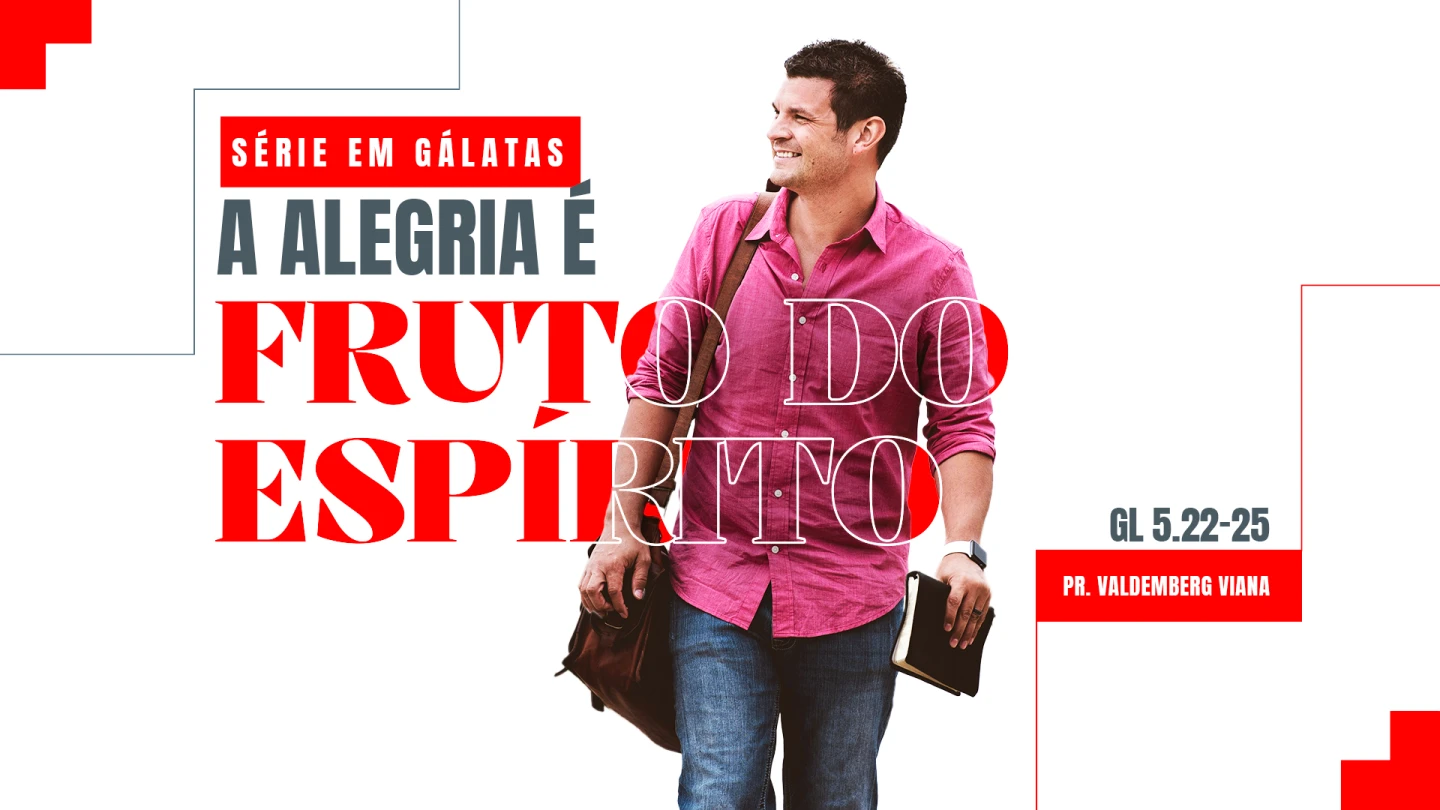 A ALEGRIA É FRUTO DO ESPÍRITO