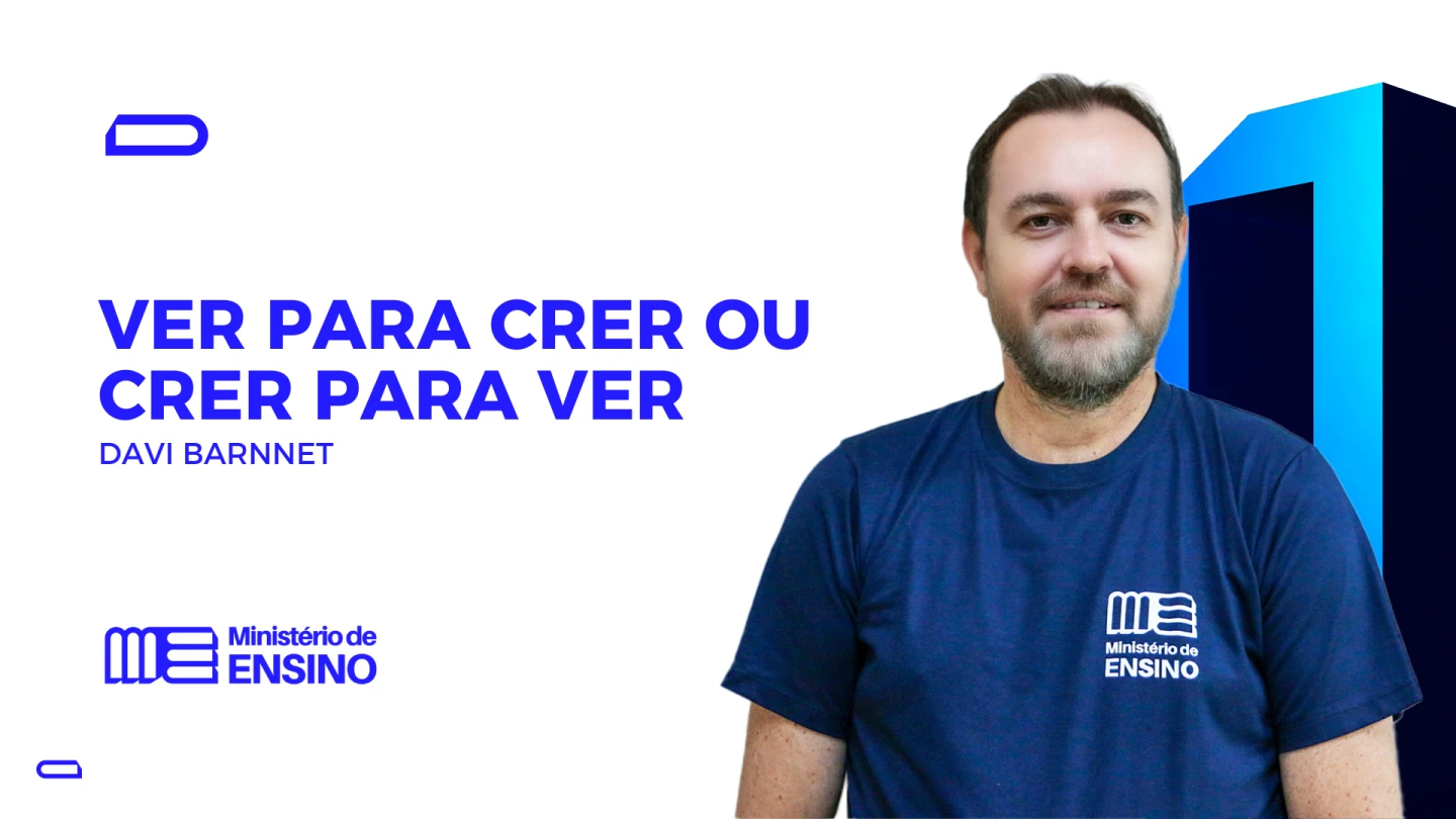 Ver para crer ou crer para ver