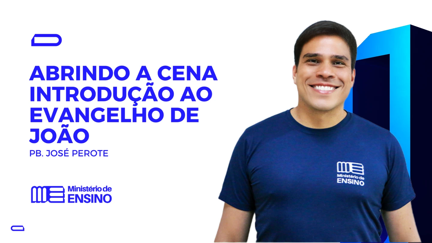 ABRINDO A CENA Introdução ao Evangelho de João