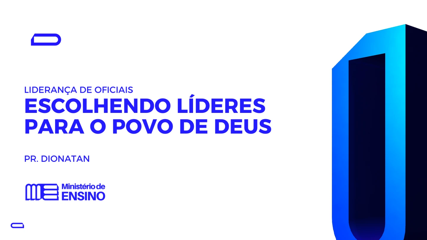 Liderança de oficiais - Escolhendo Líderes para o Povo de Deus