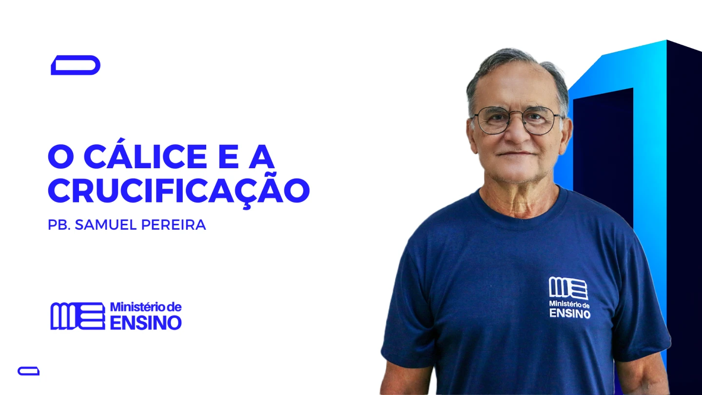 O CÁLICE E A CRUCIFICAÇÃO
