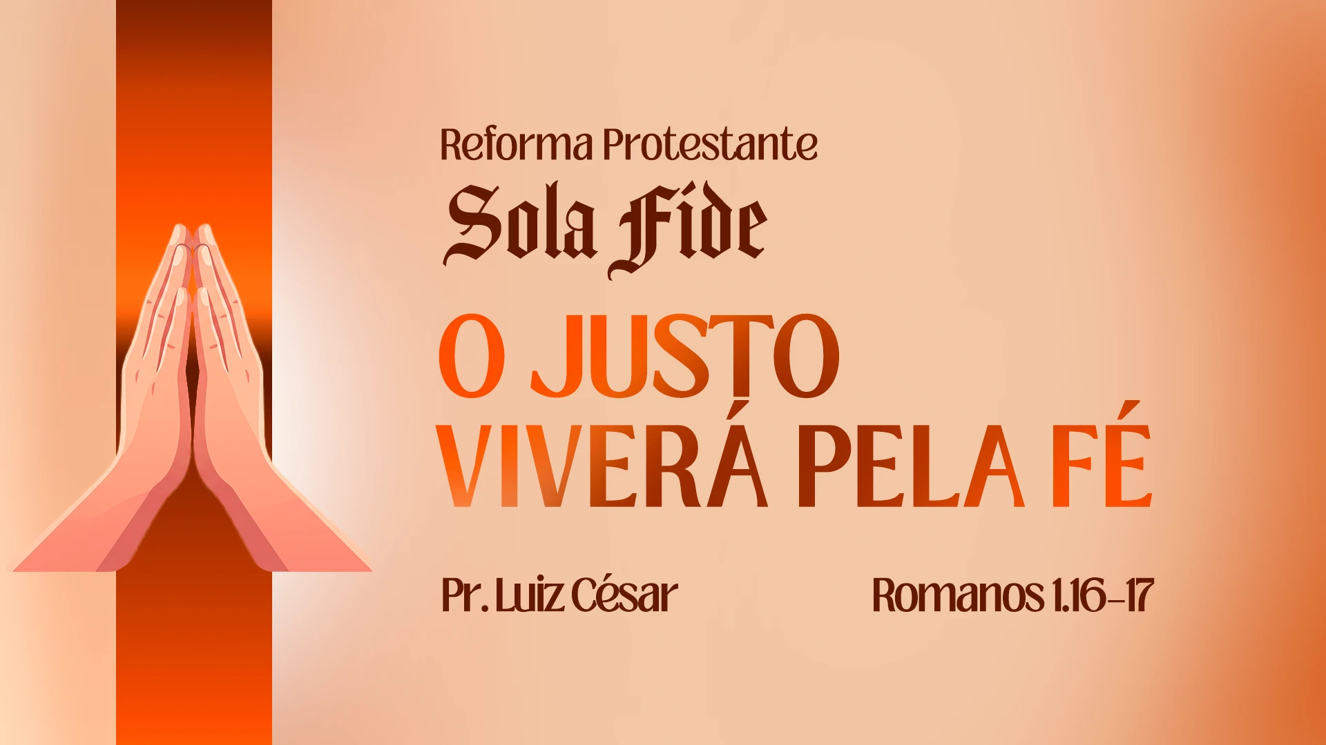 Sola Fide: O Justo Viverá Pela Fé